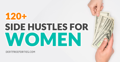 120+ Side Hustles for Women (2023)