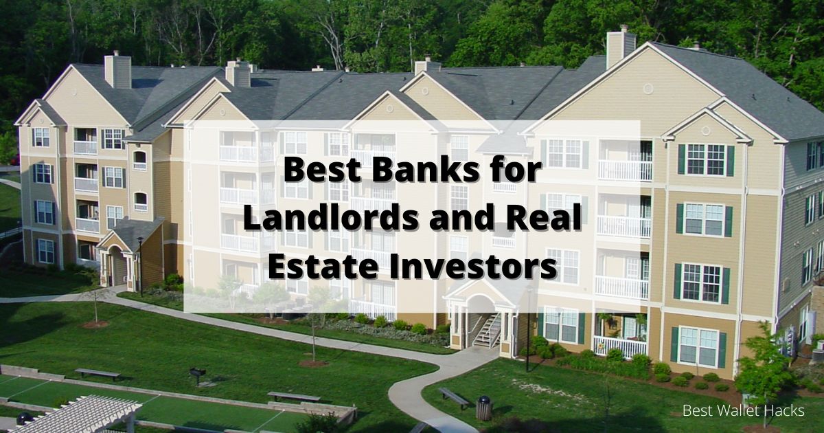 9 Best Banks for Landlords and Real Estate Investors