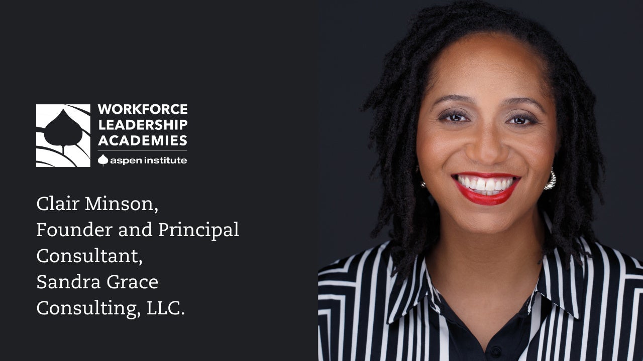 Workforce Leadership Profile: Advancing Equity Through Workforce Development with Clair Minson