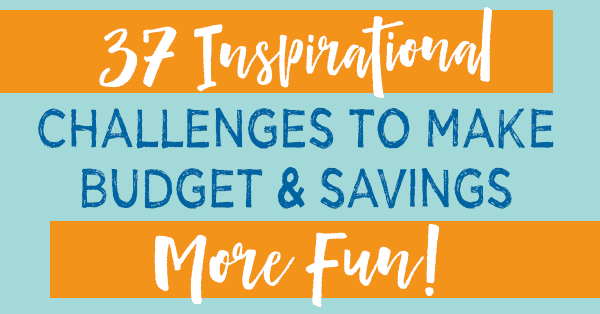 37 Inspirational Challenges to Make Budget & Savings More Fun