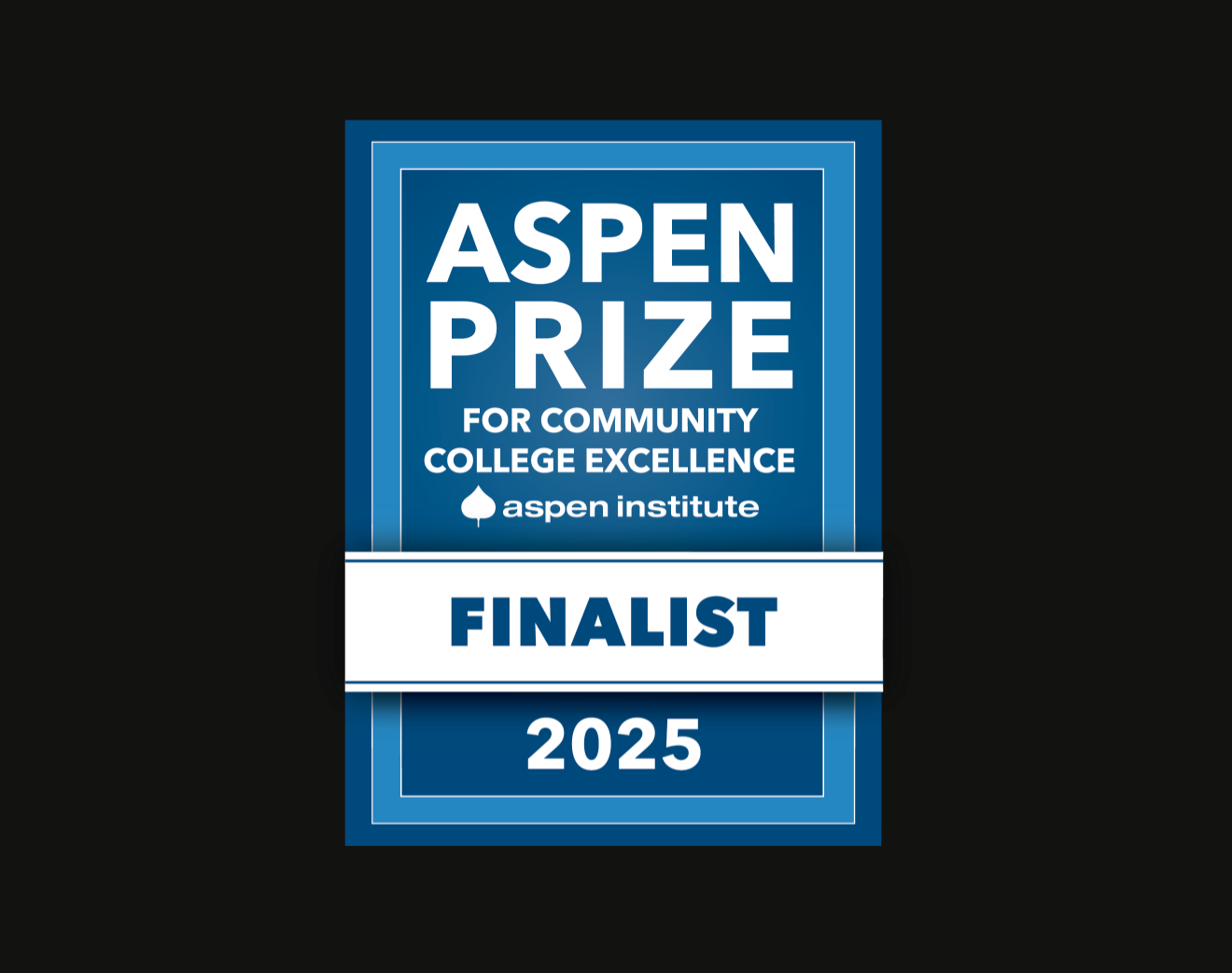 Congratulations to the finalists for the 2025 Aspen Prize for Community College Excellence!