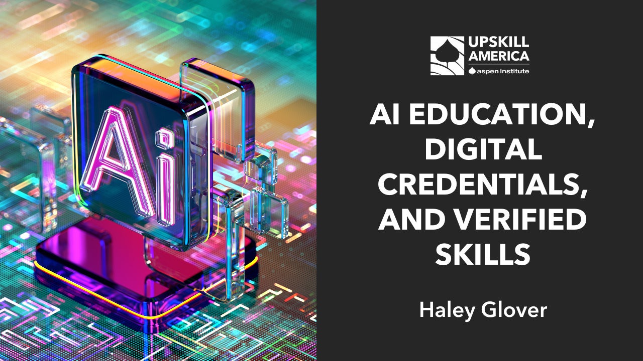 AI Education, Digital Credentials, and Verified Skills – The Aspen Institute