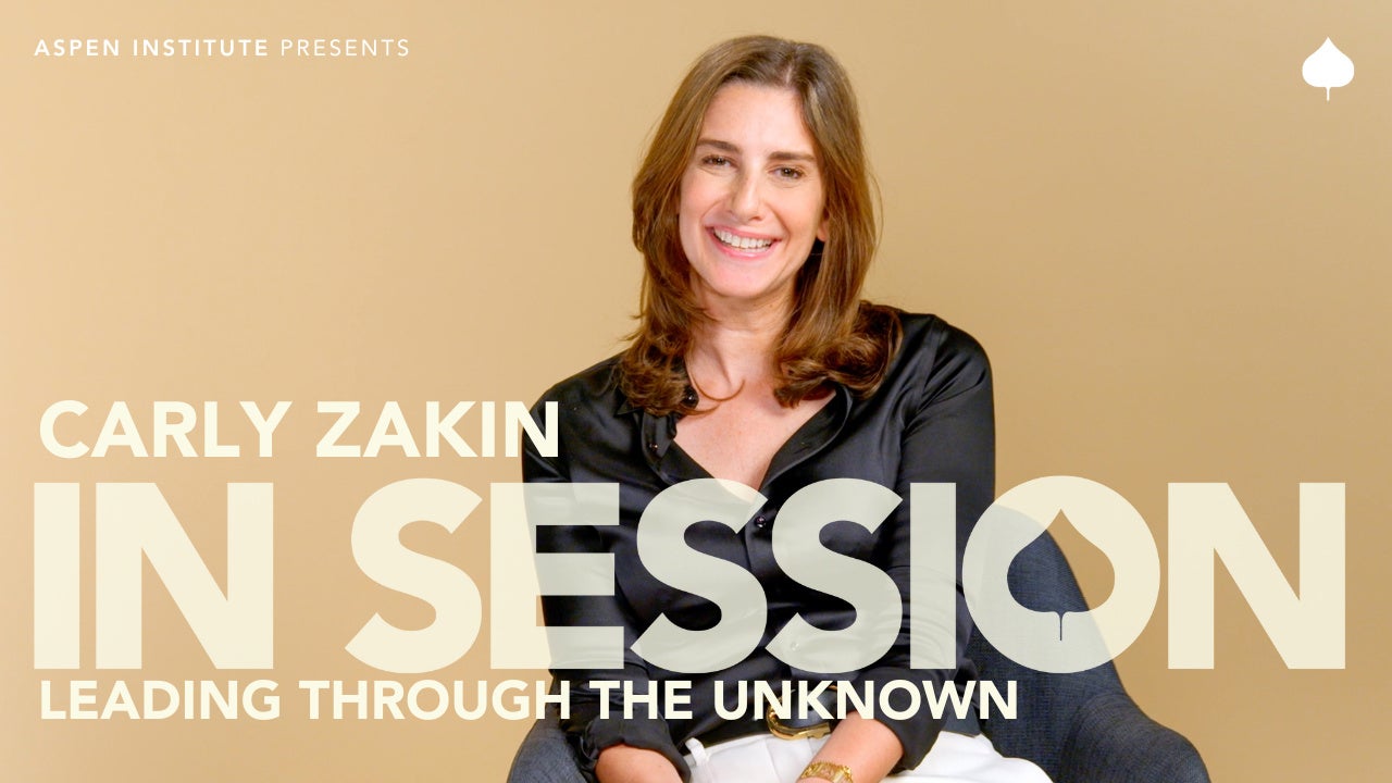 In Session: Carly Zakin – The Aspen Institute