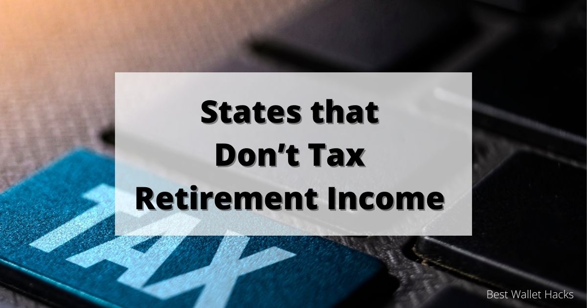 States That Don’t Tax Retirement Income