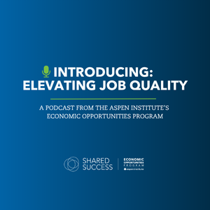 Elevating Job Quality – Aspen Institute