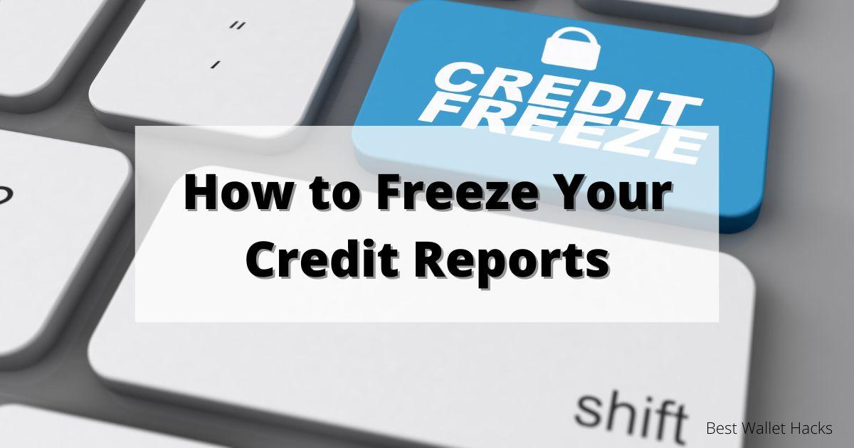 How to Freeze (and Unfreeze) Your Credit Reports