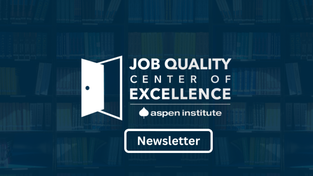 Re-introducing the Job Quality Center of Excellence